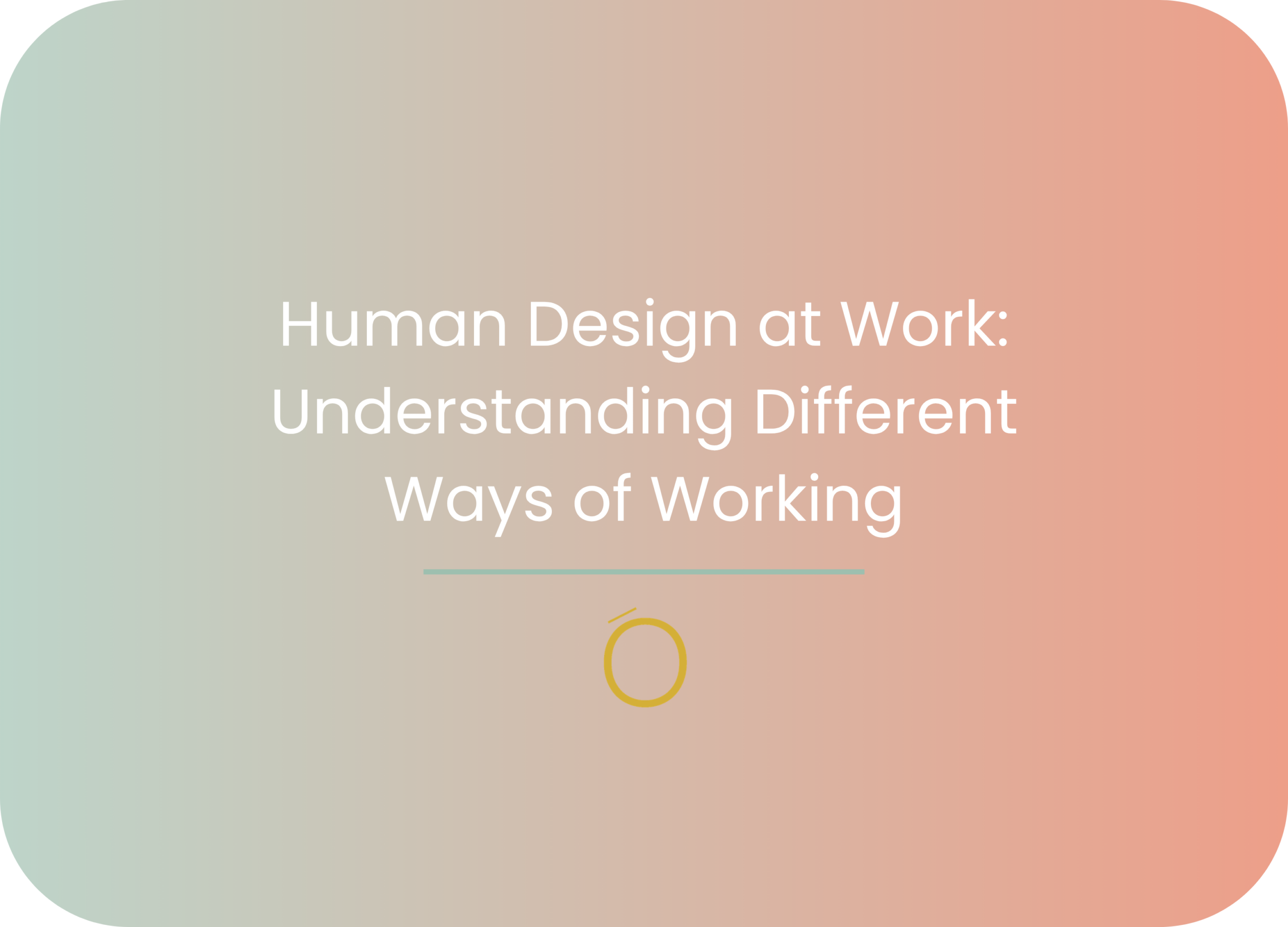 Human Design at Work Understanding Different Ways of Working-www.hohr.co.za