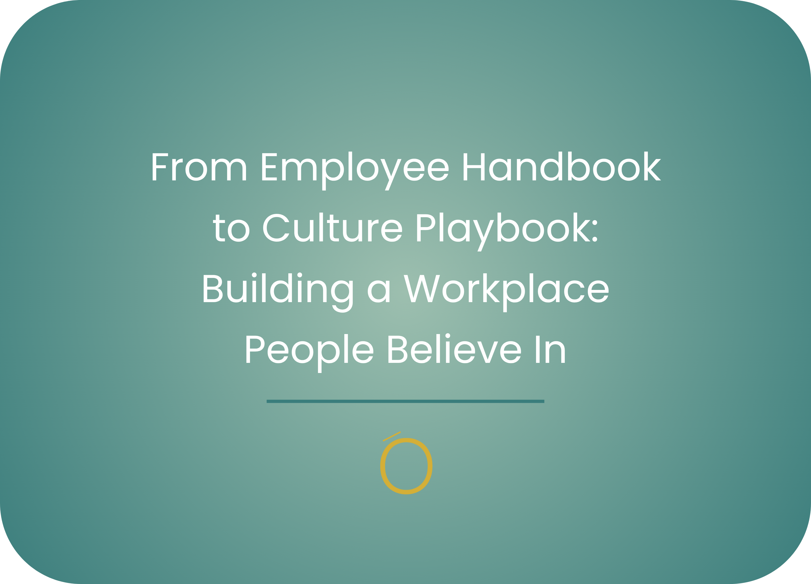 From Employee Handbook to Culture Playbook Building a Workplace People Believe In